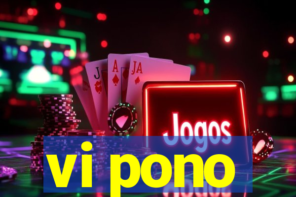 vi pono